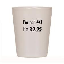 40 Year Old Sayings Funny Shot Glasses