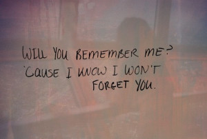 ... http www quotes99 com will you remember me cause img http www quotes99