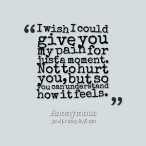 Quotes About Hurt And Pain Quotes picture: i wish i could