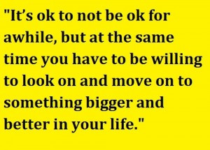 Some quotes that I feel fit in with my post. You can do it!