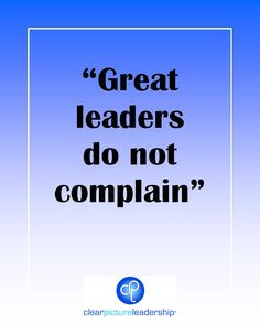 ... management complaining leadership jon leadership leadership quotes