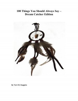 100 Things You Should Always Say: Dream Catcher Edition