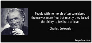 People with no morals often considered themselves more free, but ...