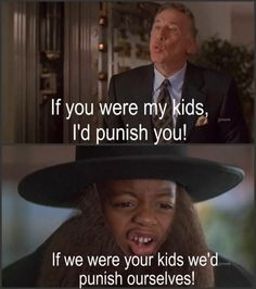 If you were my kids ~ The Little Rascals (1994) ~ Movie Quotes