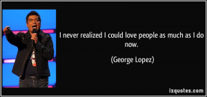 George Lopez Quote