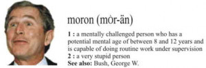 Bush Is A Moron