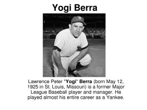 ... Baseball Quotes http://kootation.com/yogi-berra-funny-baseball-sayings