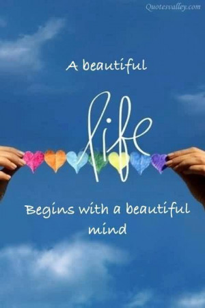 Beautiful Life Begins With A Beautiful Mind