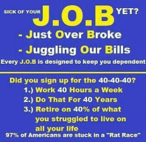 Having a JOB is worst Pyramid scheme ever invented!