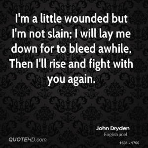 little wounded but I'm not slain; I will lay me down for to ...