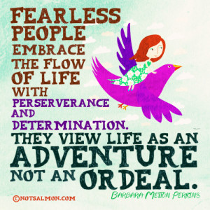 the flow of life with perseverance and determination. They view life ...