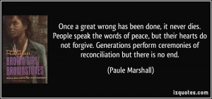 wrong has been done, it never dies. People speak the words of peace ...