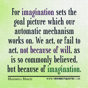 imagination quotes, for imagination sets the goal quotes