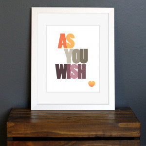Princess Bride Love Quotes Art print as you wish princess bride movie ...
