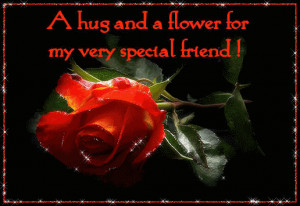 Hug And A Flower For My Very Special Friend