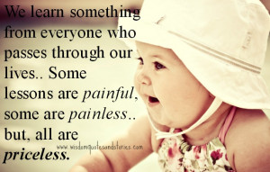 ... everyone who passes through your lives - Wisdom Quotes and Stories