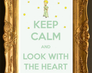 Keep Calm and Look With The Heart (Le Petit Prince aka The Little ...