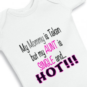 My Mommy is Taken but my Aunt is Single and Hot pink bunny - baby ...