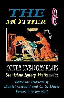 ... by marking “The Mother and Other Unsavory Plays” as Want to Read