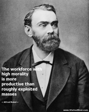 ... than roughly exploited masses - Alfred Nobel Quotes - StatusMind.com