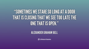 File Name : quote-Alexander-Graham-Bell-sometimes-we-stare-so-long-at ...