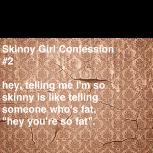 My skinny girl confessions