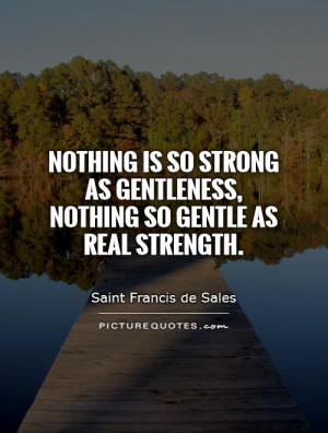 Strength Quotes Strong Quotes Saint Francis De Sales Quotes