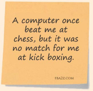 computer once beat me in chess...