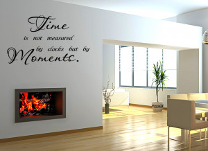 Time-is-Not-Measured-by-Clocks-but-Moments-Wall-Decal-Vinyl-Quote ...