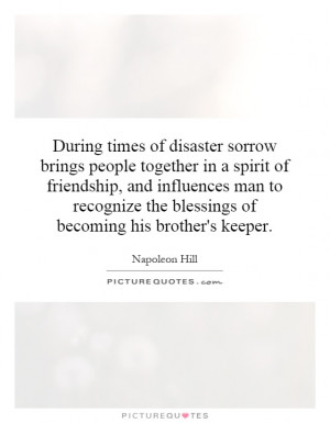 During times of disaster sorrow brings people together in a spirit of ...