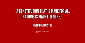 constitution that is made for all nations is made for none.”