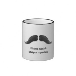 With Great Moustache Comes Great Responsibility Gifts