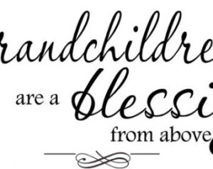 QUOTE-Grandchildren are a blessing- special buy any 2 quotes and get a ...