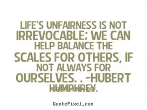 ourselves hubert humphrey hubert humphrey more life quotes love quotes ...