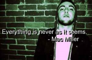 Mac miller, quotes, sayings, short, deep quote, brainy