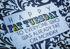 View all Fat Tuesday quotes
