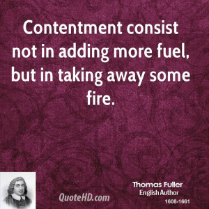 ... consist not in adding more fuel, but in taking away some fire