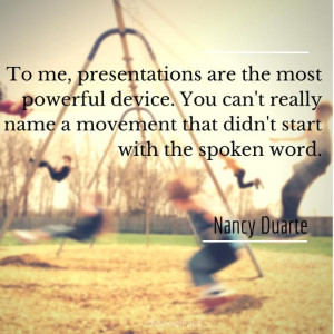 ... quote two of my favorite storytellers Nancy Duarte & Gary Vaynerchuk