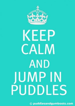 Puddles! I love puddles! Splash splash