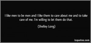 ... -me-and-to-take-care-of-me-i-m-willing-to-let-shelley-long-114392.jpg