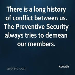 Abu Abir - There is a long history of conflict between us. The ...