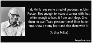 ... , Crucible, People Quotes, Richard Armitage, Arthur Miller Quotes