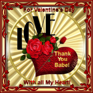 ... thank you in appreciation for Valentine’s Day wishes received by you