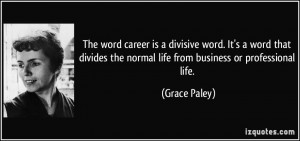 The word career is a divisive word. It's a word that divides the ...
