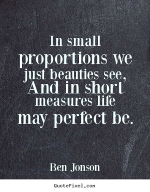 quotes about life by ben jonson make custom picture quote