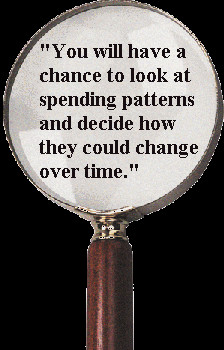 You will have a chance to look at spending patterns and decide how ...