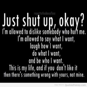 shutup Quotes dislike laugh smile life love live lovelife Quotes