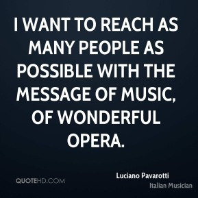 More Luciano Pavarotti Quotes