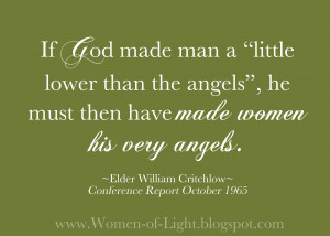 angels” (Psalms 8:5), he must then have made women his very angels ...