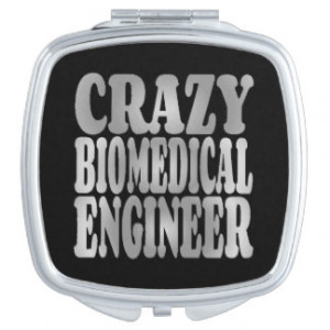 Crazy Biomedical Engineer in Silver Compact Mirrors